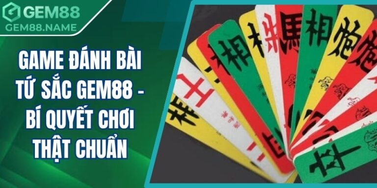 Game đánh bài tứ sắc Gem88